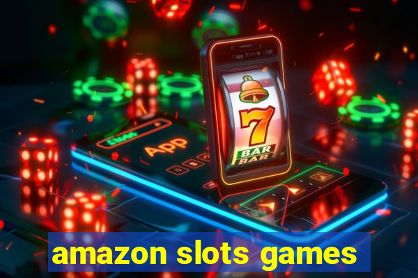 amazon slots games